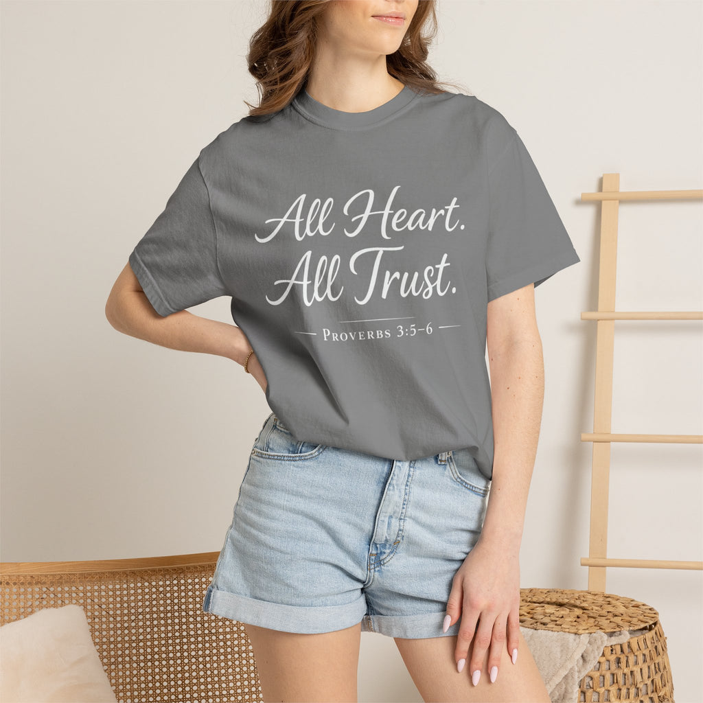 All Heart All Trust Proverbs 3:5–6 Comfort Colours Tee