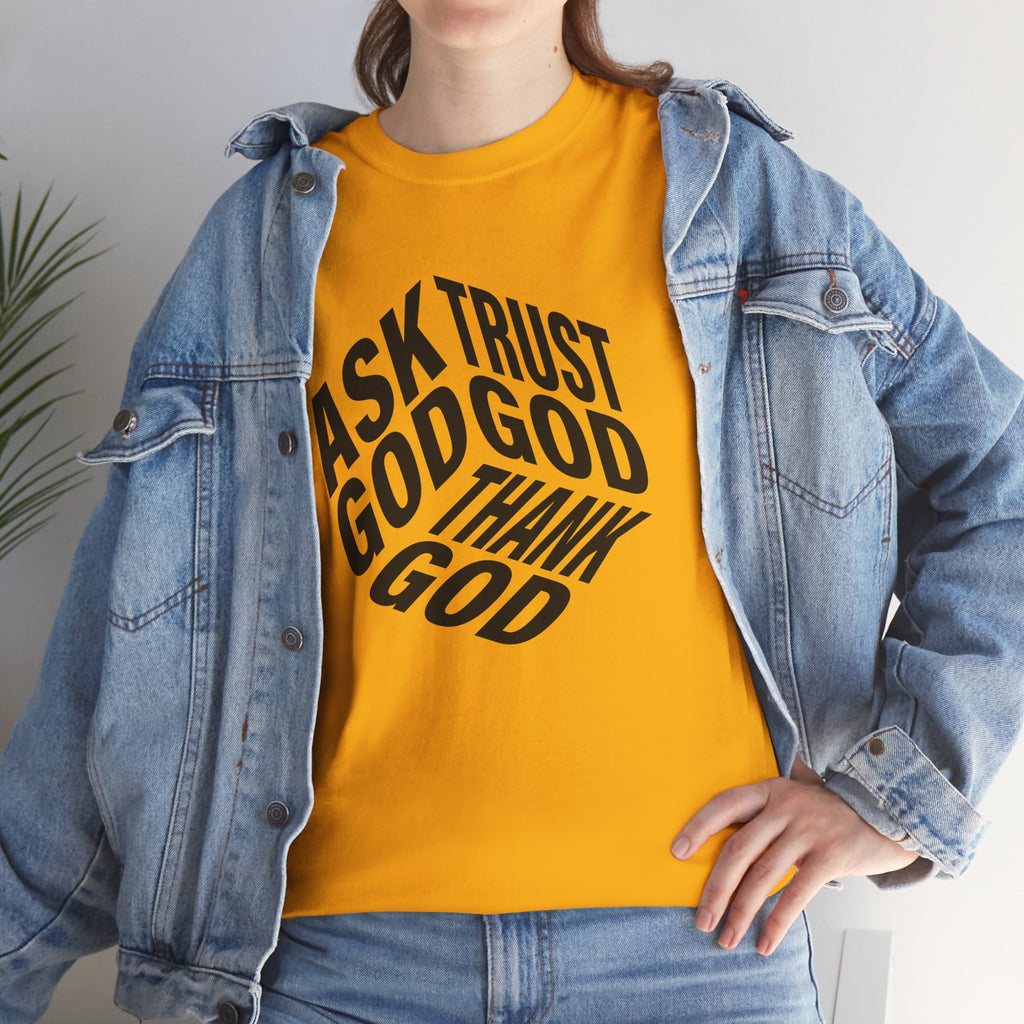 "Ask God, Trust God, Thank God" Unisex Tee