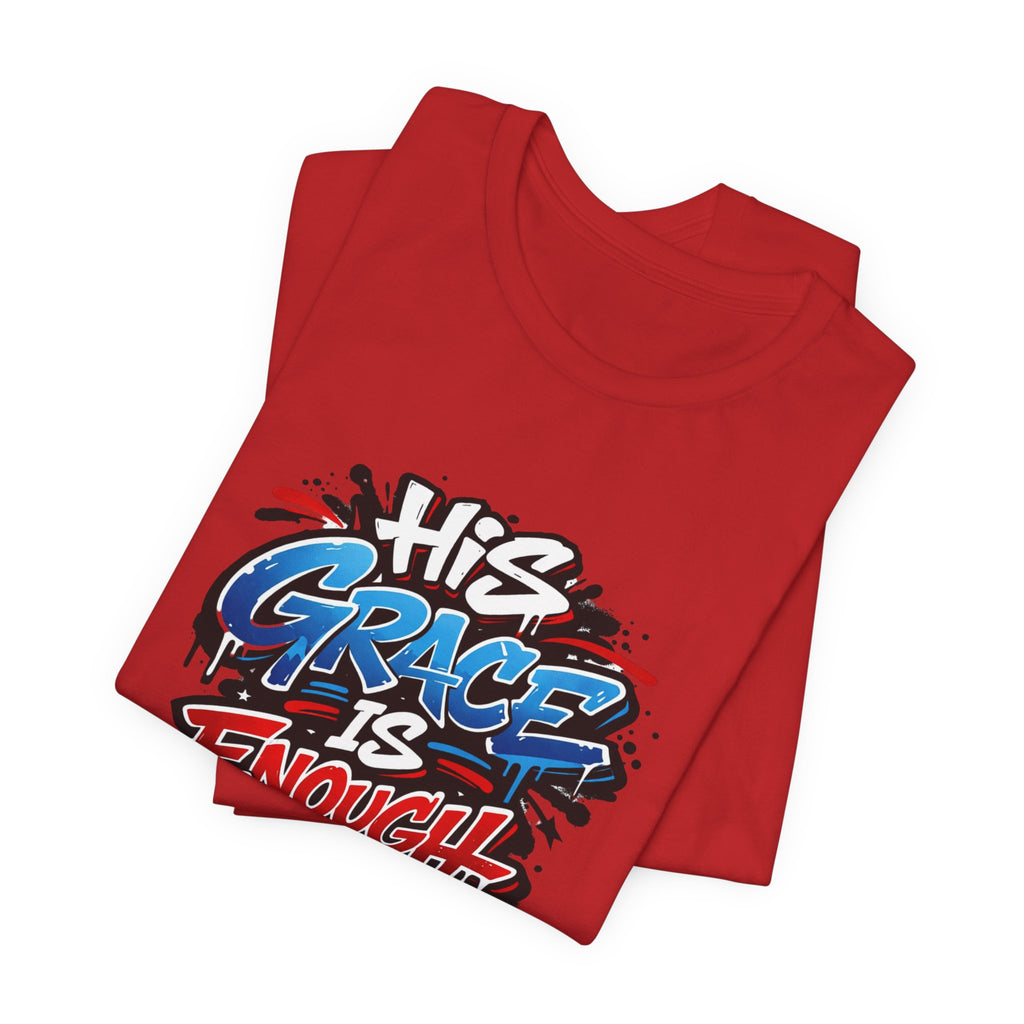 His Grace Is Enough Christian Graphic Unisex Tee