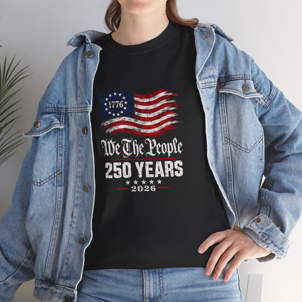 We The People 250 Years T-Shirt - 1776 American Flag Patriotic Tee (2026 Bicentennial)