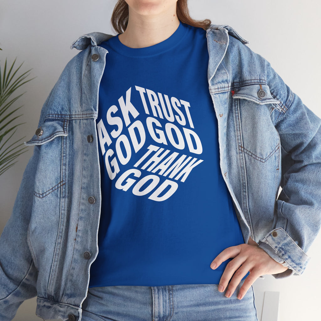 "Ask God, Trust God, Thank God" Unisex Tee