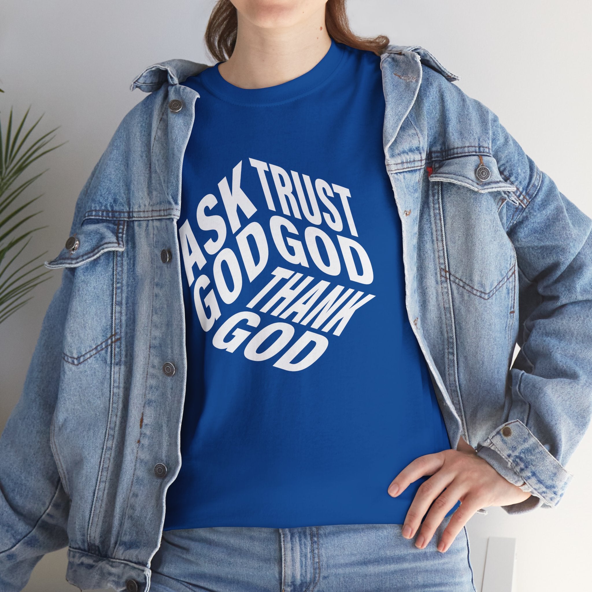"Ask God, Trust God, Thank God" Unisex Tee