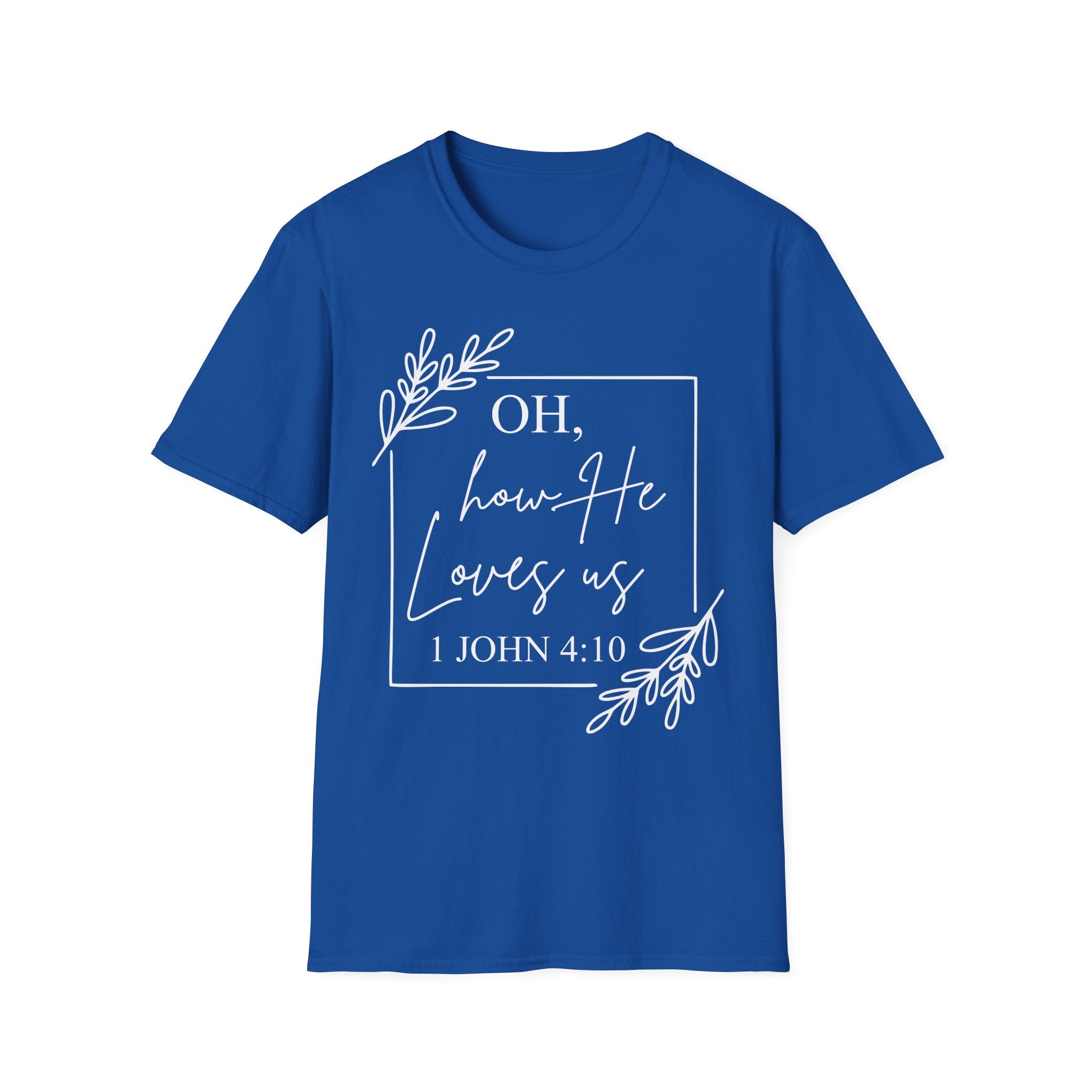 Oh How He Loves Us T-Shirt | 1 John 4:10 | Unisex Softstyle Christian T-shirt
