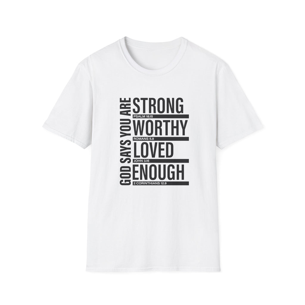 "God Says You Are Strong, Worthy, Loved, Enough" Tee