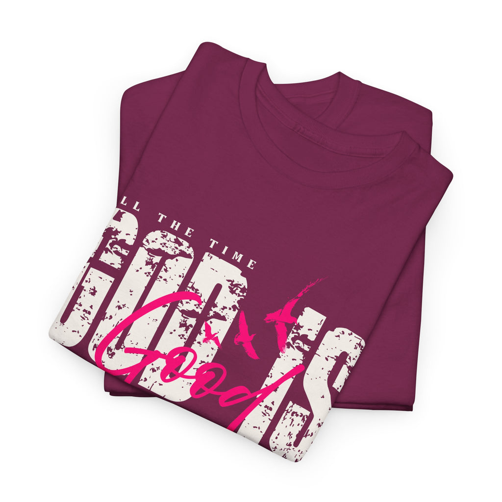God Is Good All The Time Psalm 100:5 Unisex Tee