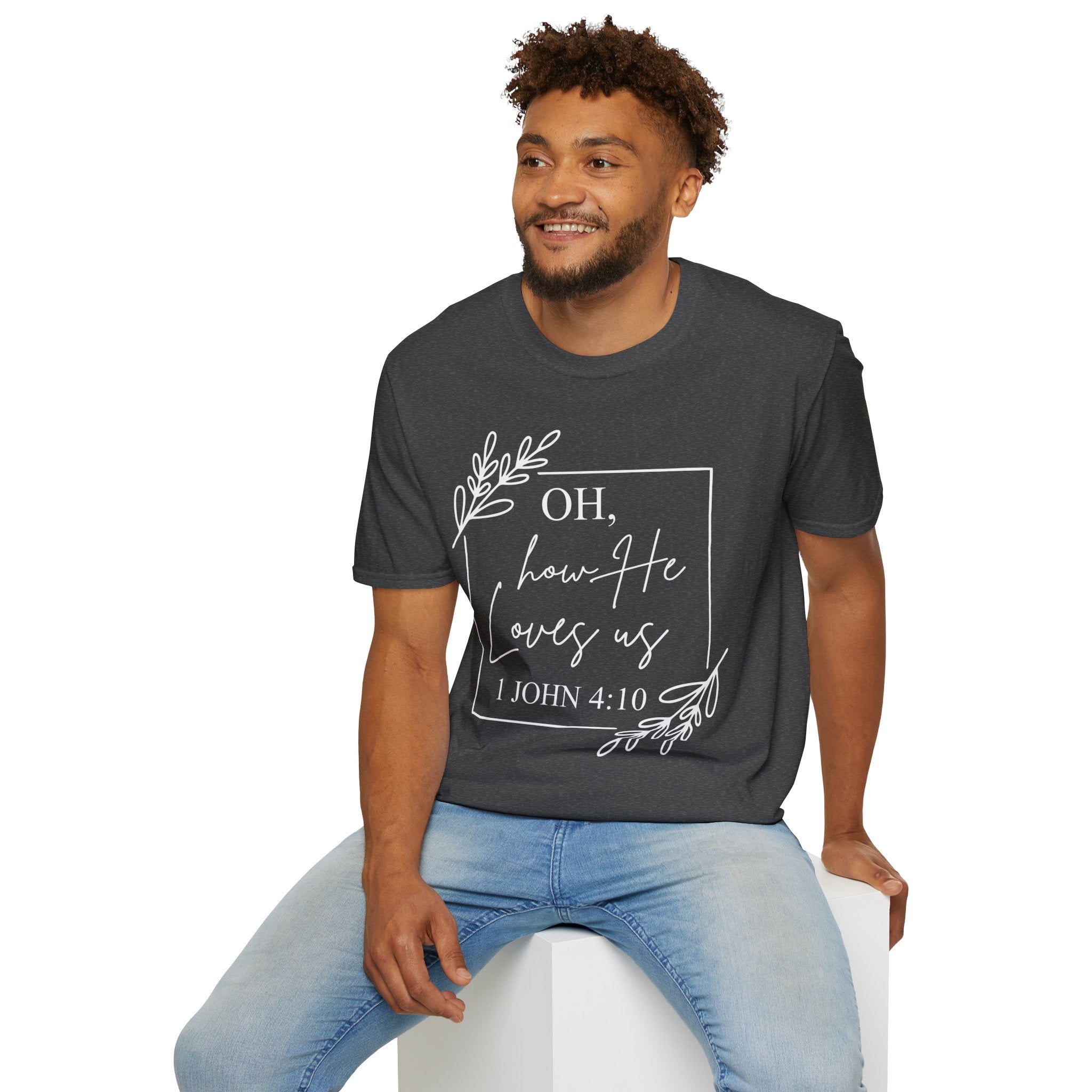 Oh How He Loves Us T-Shirt | 1 John 4:10 | Unisex Softstyle Christian T-shirt