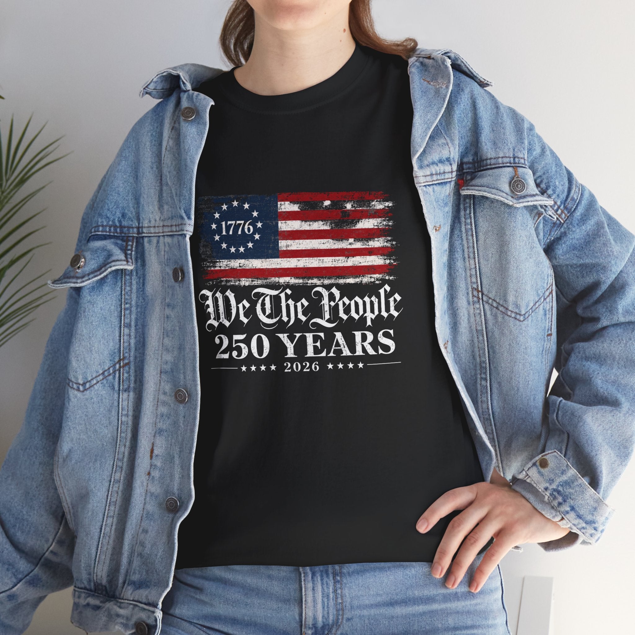 We The People 250 Years T-Shirt — 1776 American Flag Independence Day Tee