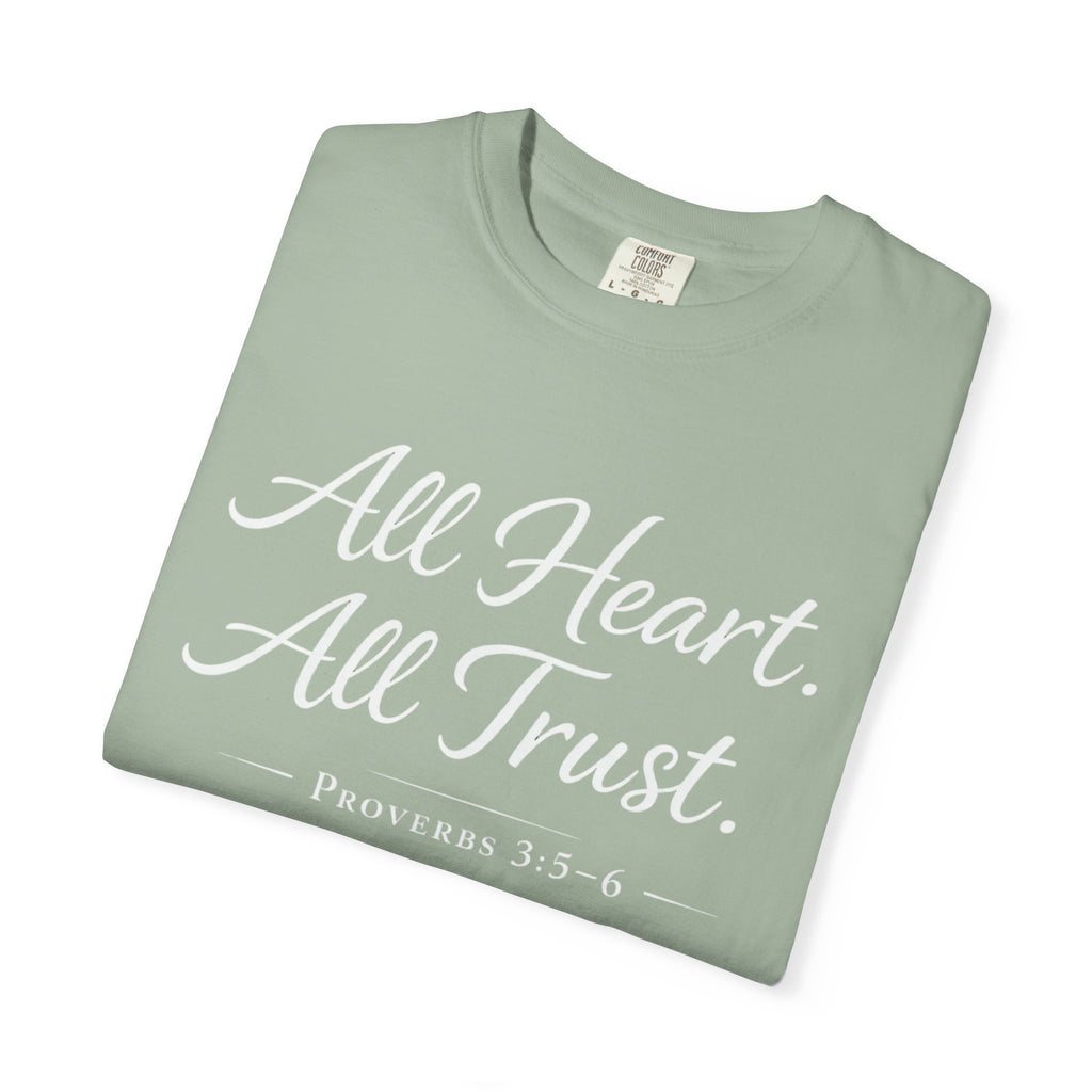 All Heart All Trust Proverbs 3:5–6 Comfort Colours Tee