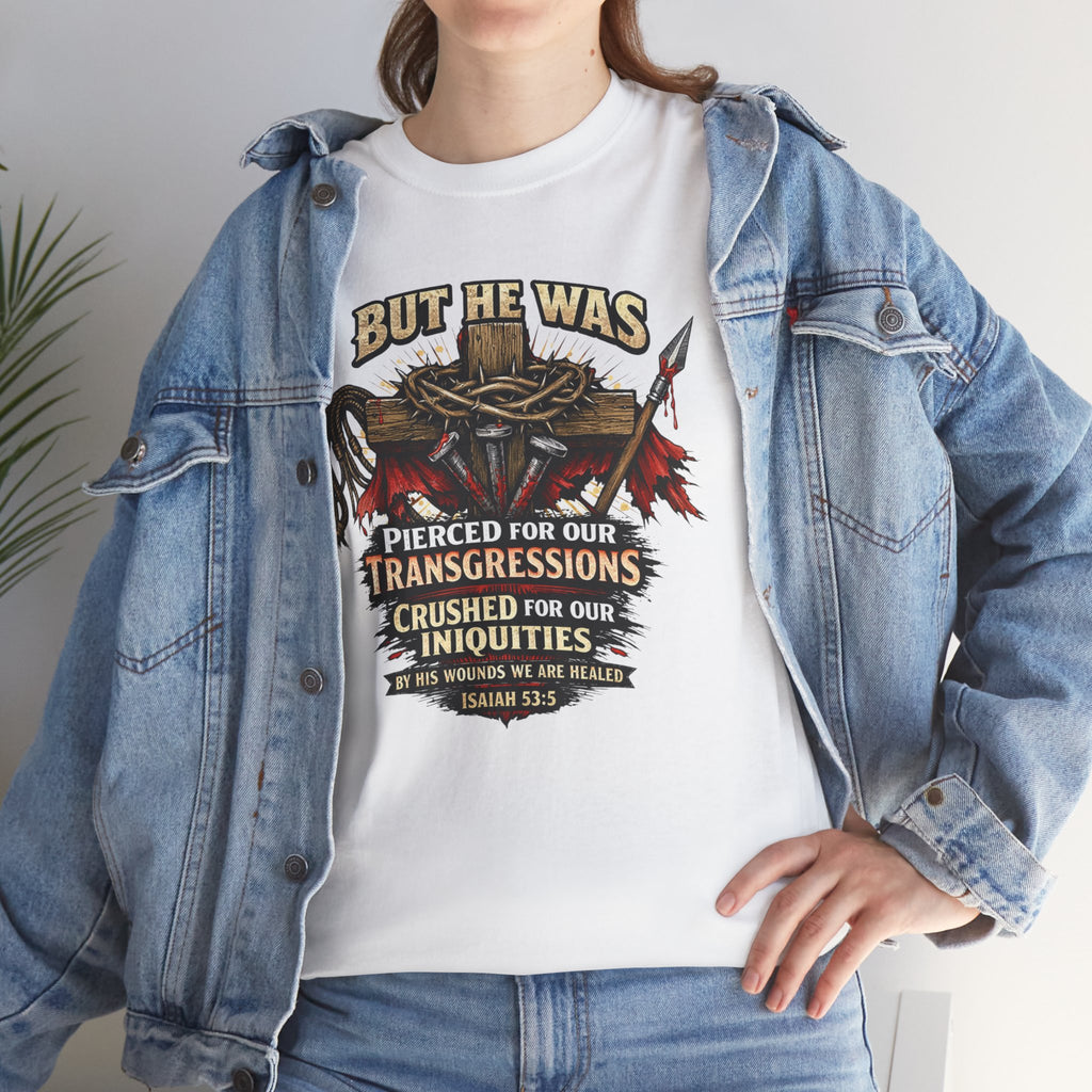 "But He Was Pierced for Our Transgressions" Unisex Tee