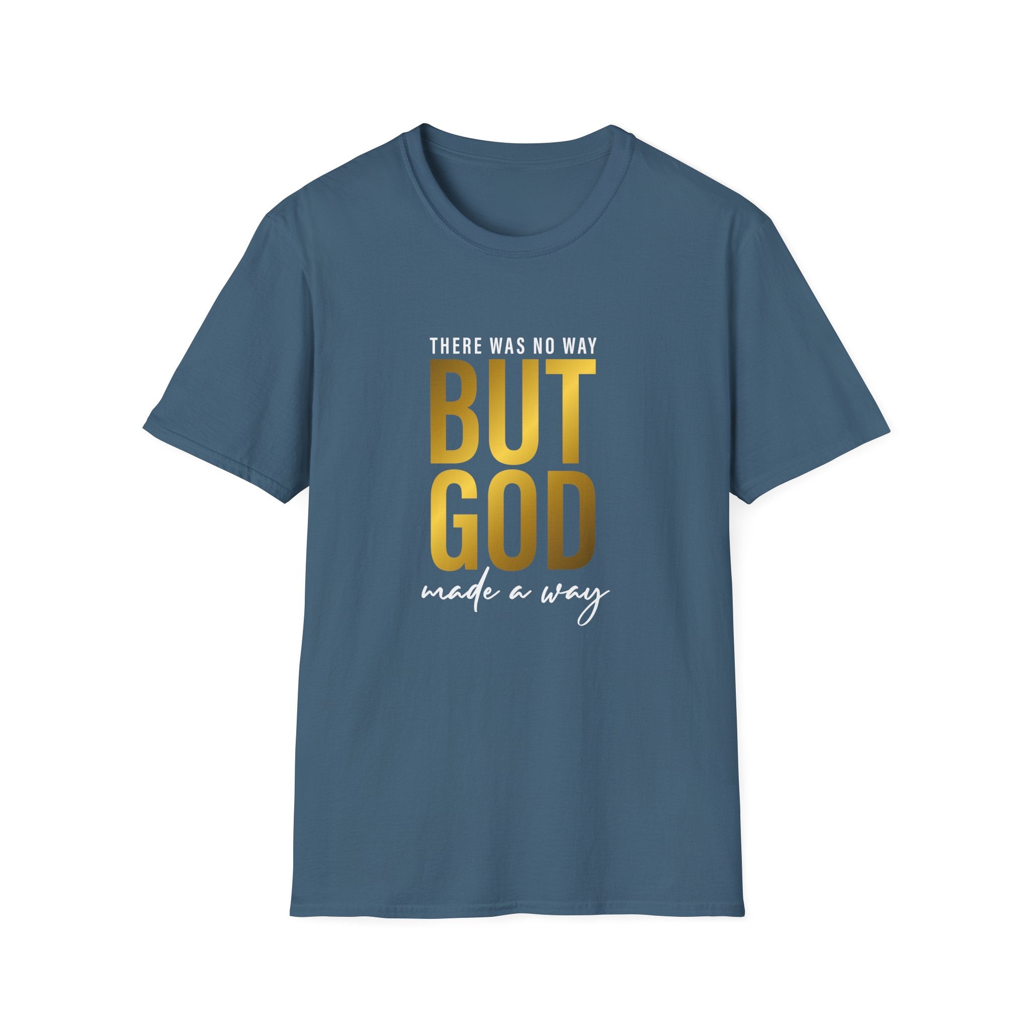 'There Was No Way But God Made A Way' Unisex T-Shirt