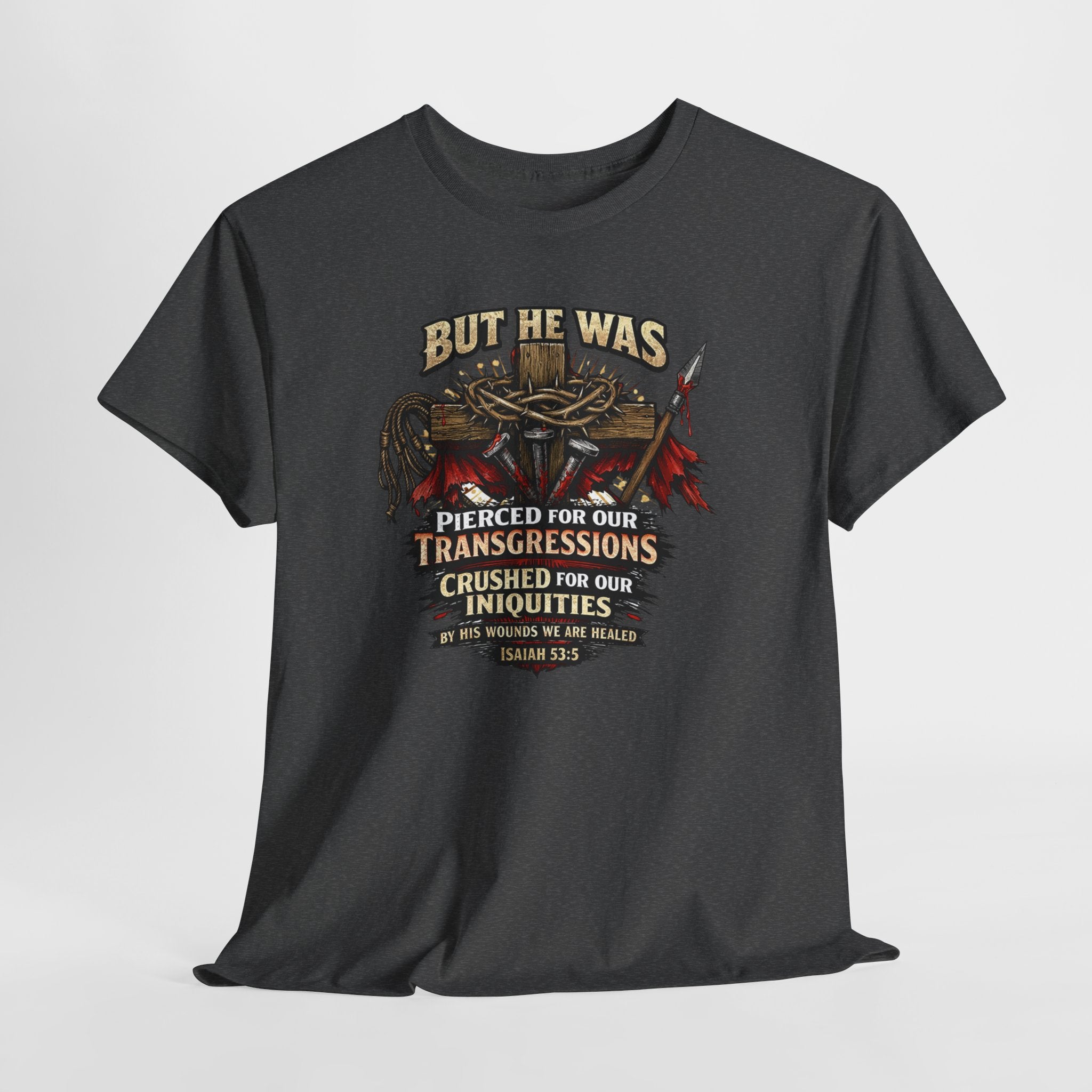 "But He Was Pierced for Our Transgressions" Unisex Tee