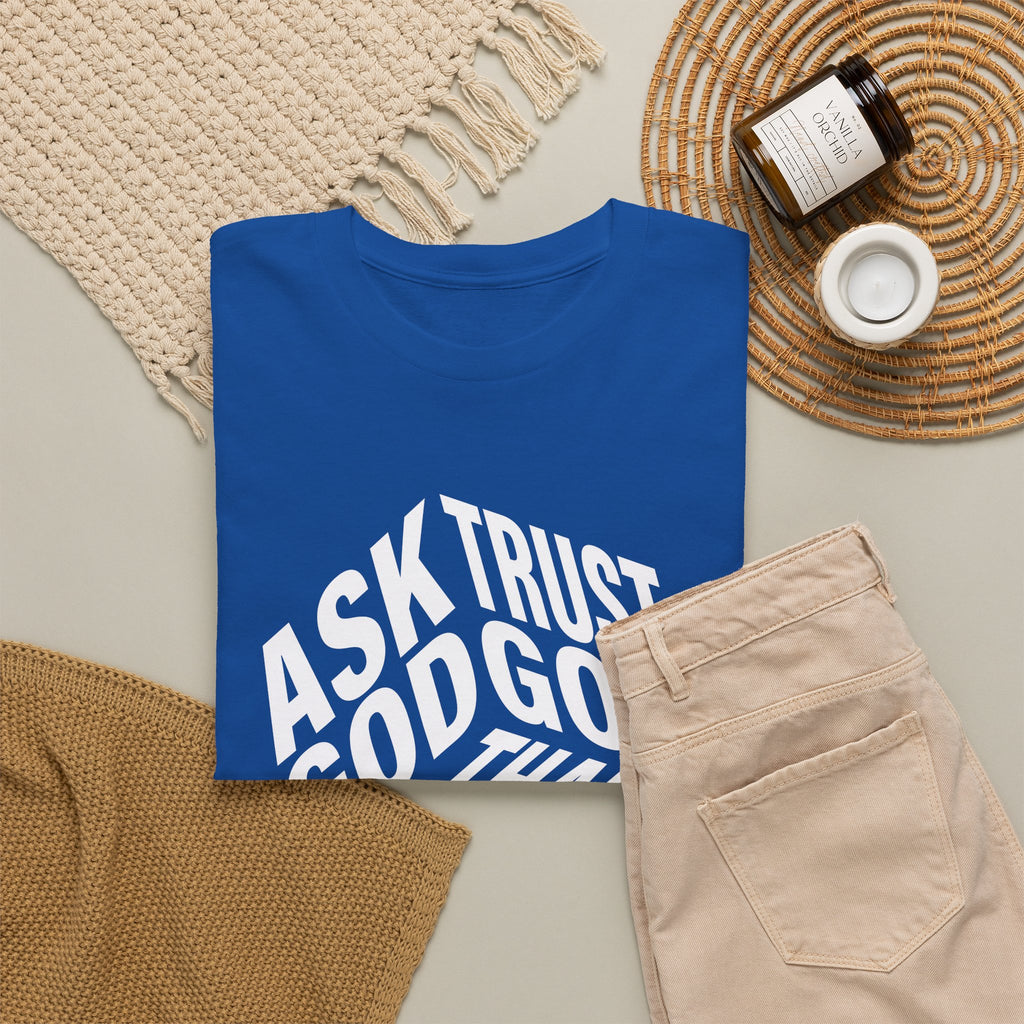 "Ask God, Trust God, Thank God" Unisex Tee