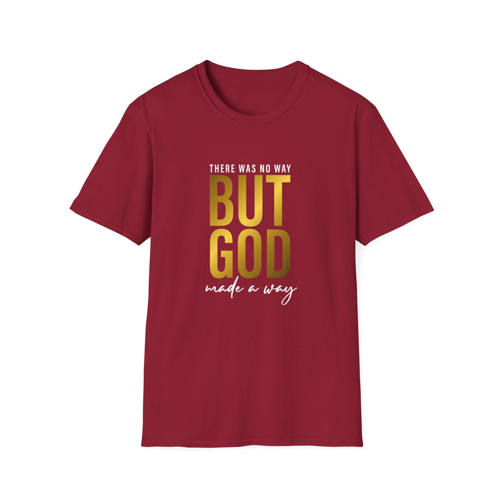 'There Was No Way But God Made A Way' Unisex T-Shirt