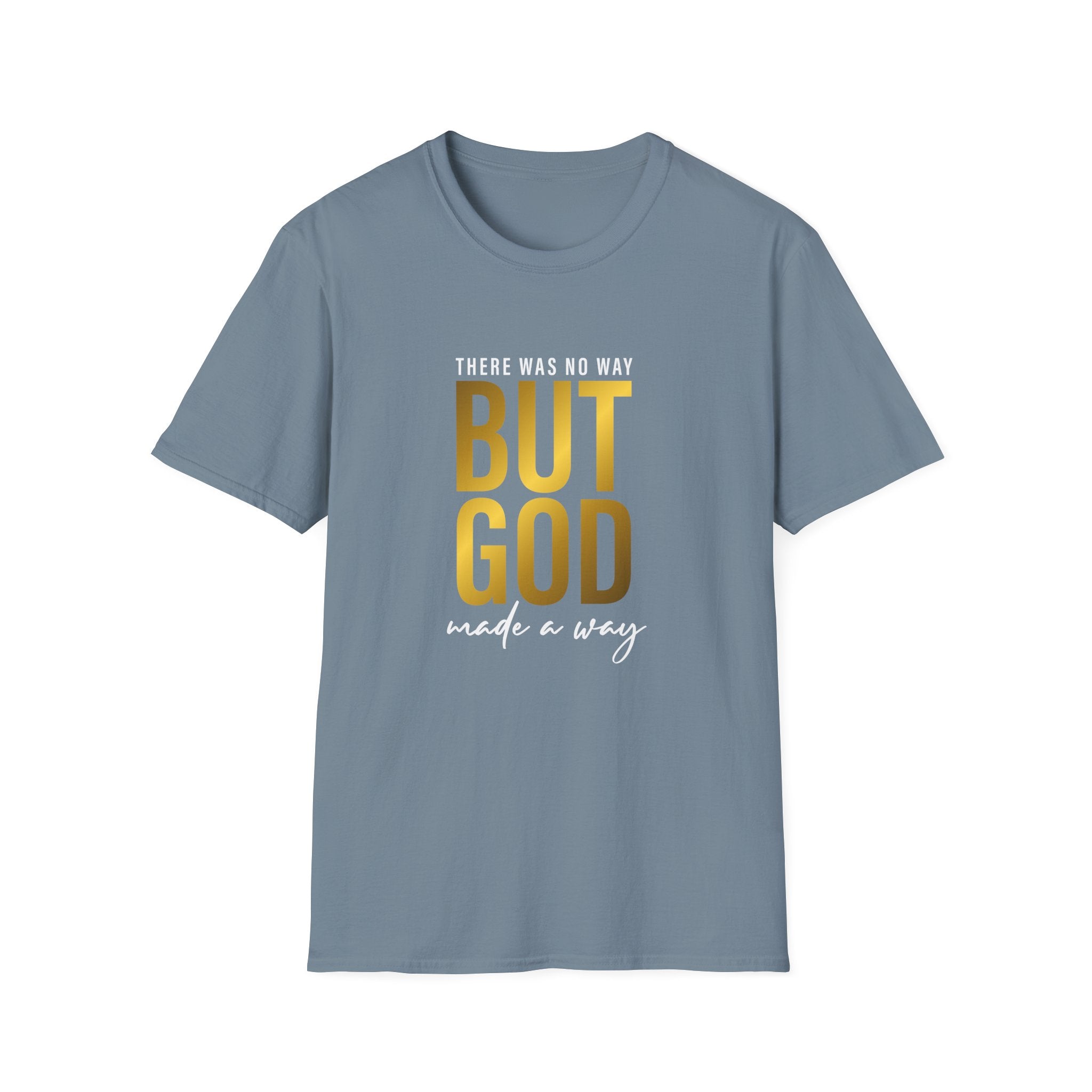 'There Was No Way But God Made A Way' Unisex T-Shirt
