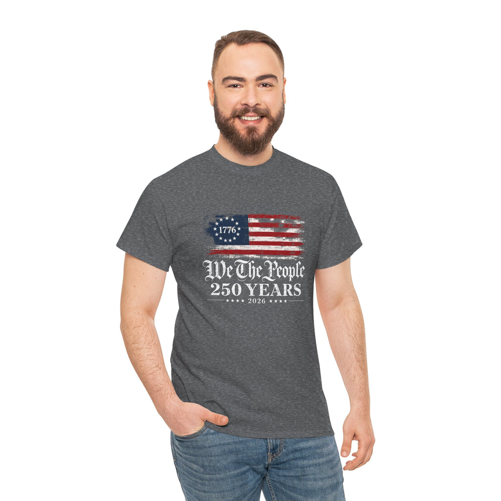 We The People 250 Years T-Shirt — 1776 American Flag Independence Day Tee