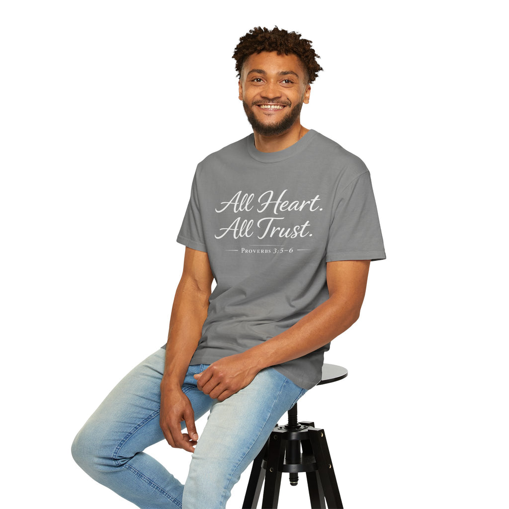 All Heart All Trust Proverbs 3:5–6 Comfort Colours Tee