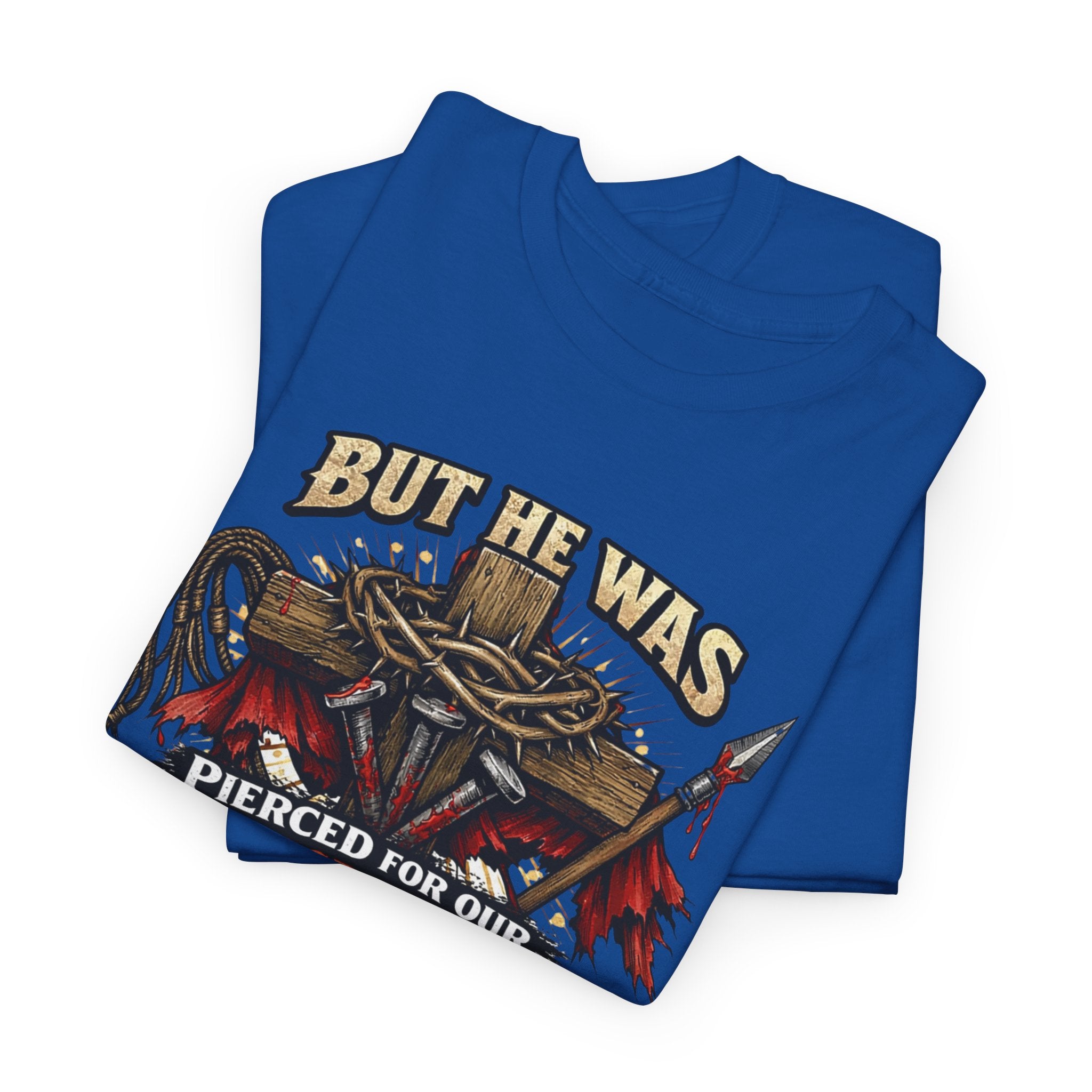 "But He Was Pierced for Our Transgressions" Unisex Tee