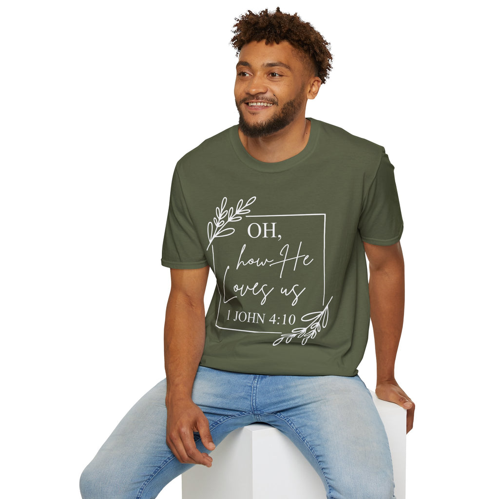 Oh How He Loves Us T-Shirt | 1 John 4:10 | Unisex Softstyle Christian T-shirt