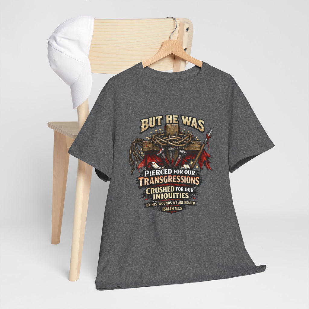 "But He Was Pierced for Our Transgressions" Unisex Tee