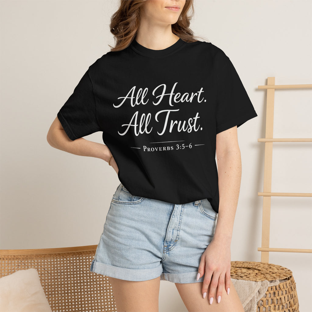 All Heart All Trust Proverbs 3:5–6 Comfort Colours Tee