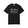 All Heart All Trust Proverbs 3:5–6 Comfort Colours Tee
