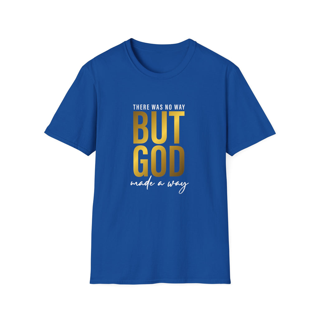 'There Was No Way But God Made A Way' Unisex T-Shirt