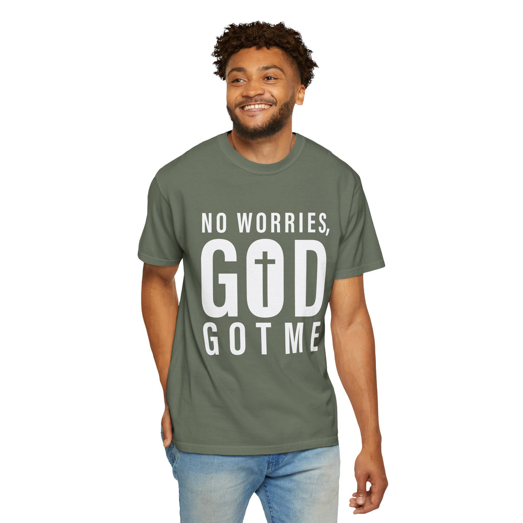 No Worries, God Got Me Unisex Garment-Dyed T-shirt