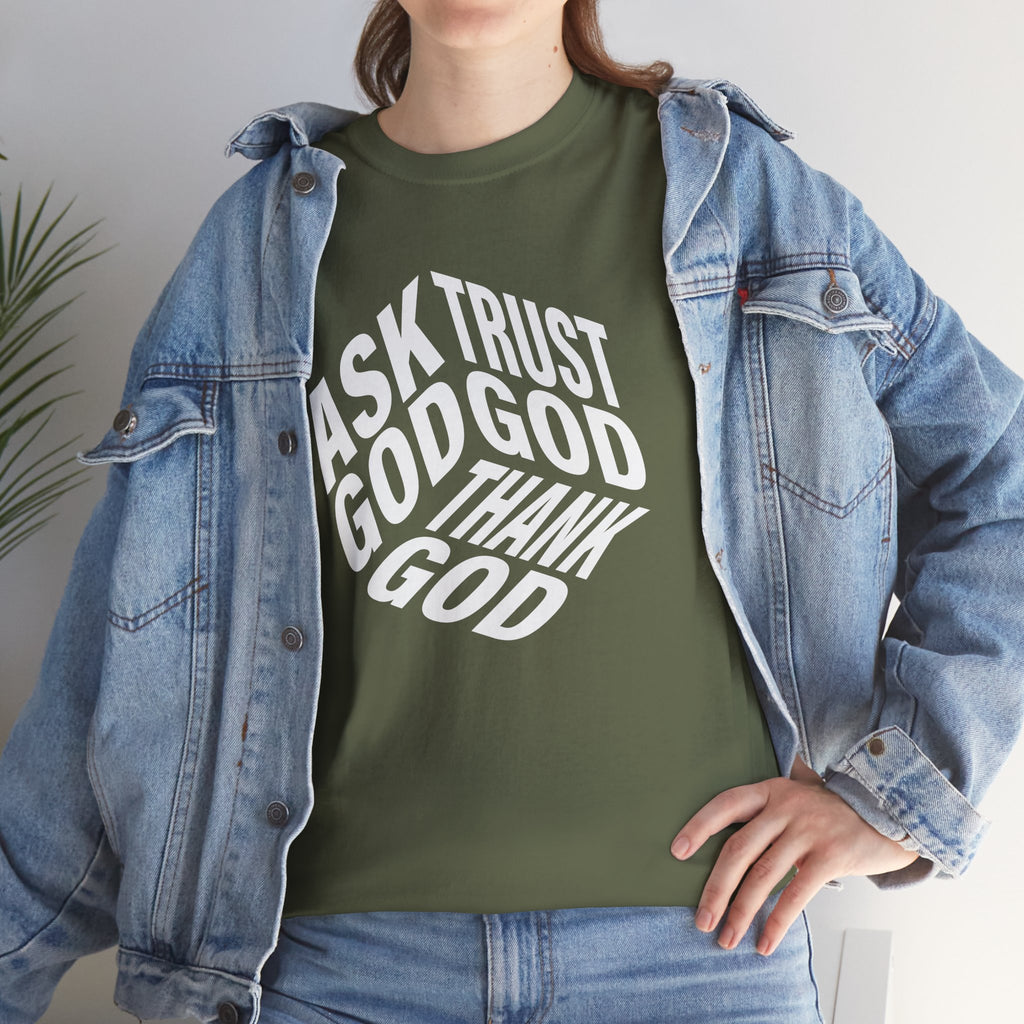 "Ask God, Trust God, Thank God" Unisex Tee