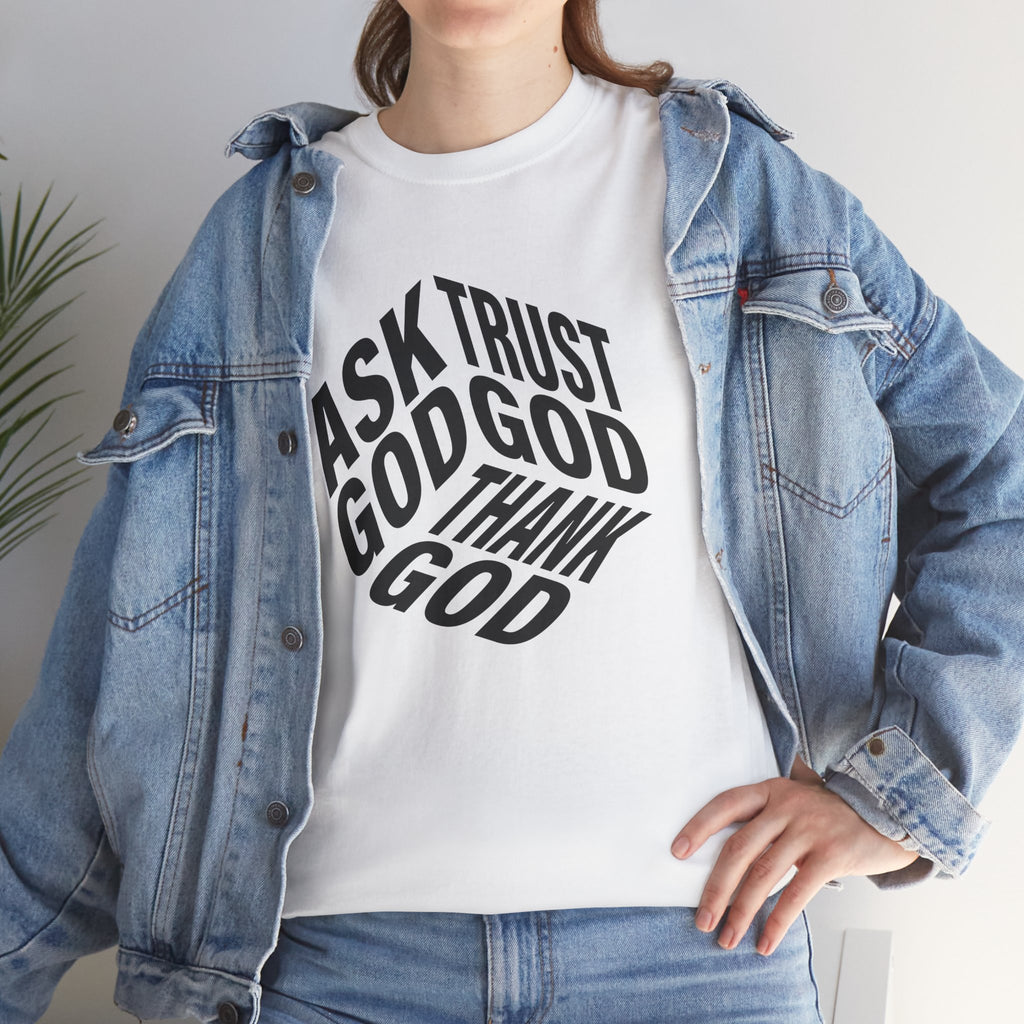 "Ask God, Trust God, Thank God" Unisex Tee