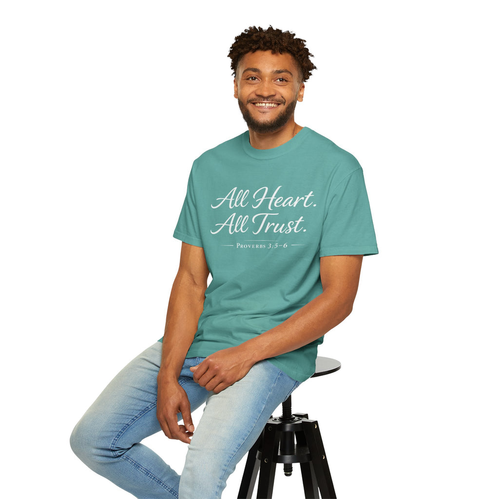 All Heart All Trust Proverbs 3:5–6 Comfort Colours Tee