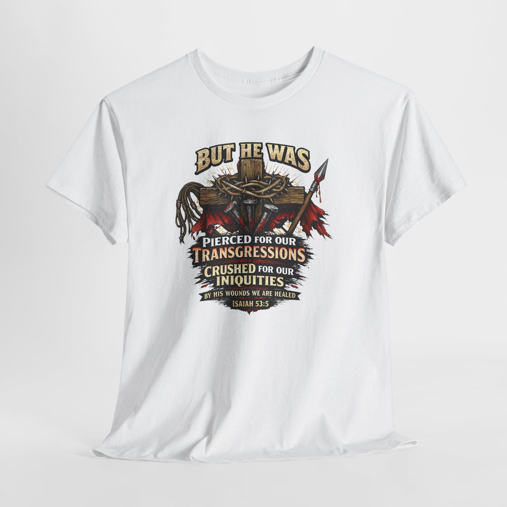 "But He Was Pierced for Our Transgressions" Unisex Tee