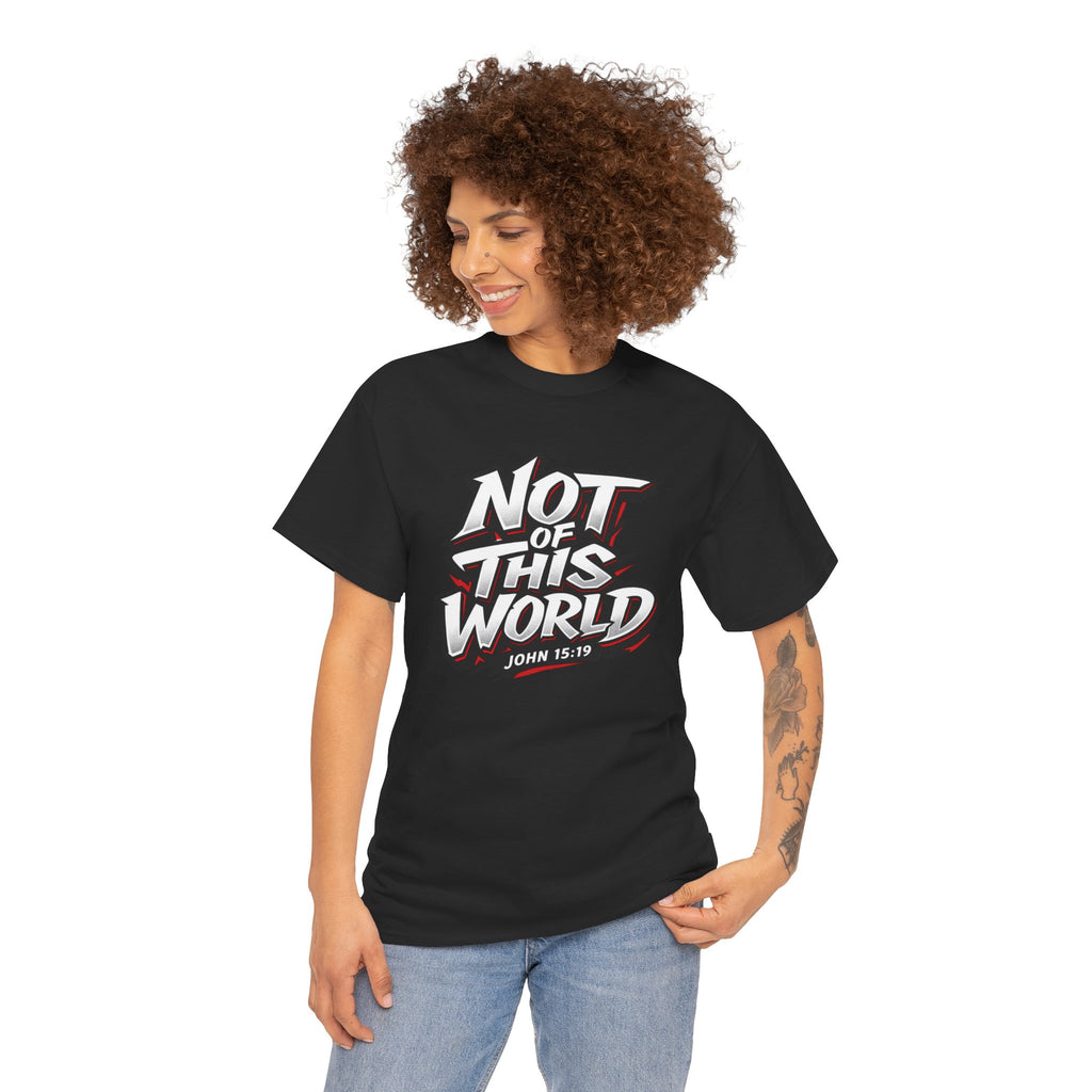 Not of This World T-Shirt | Christian Scripture John 15:19 Tee