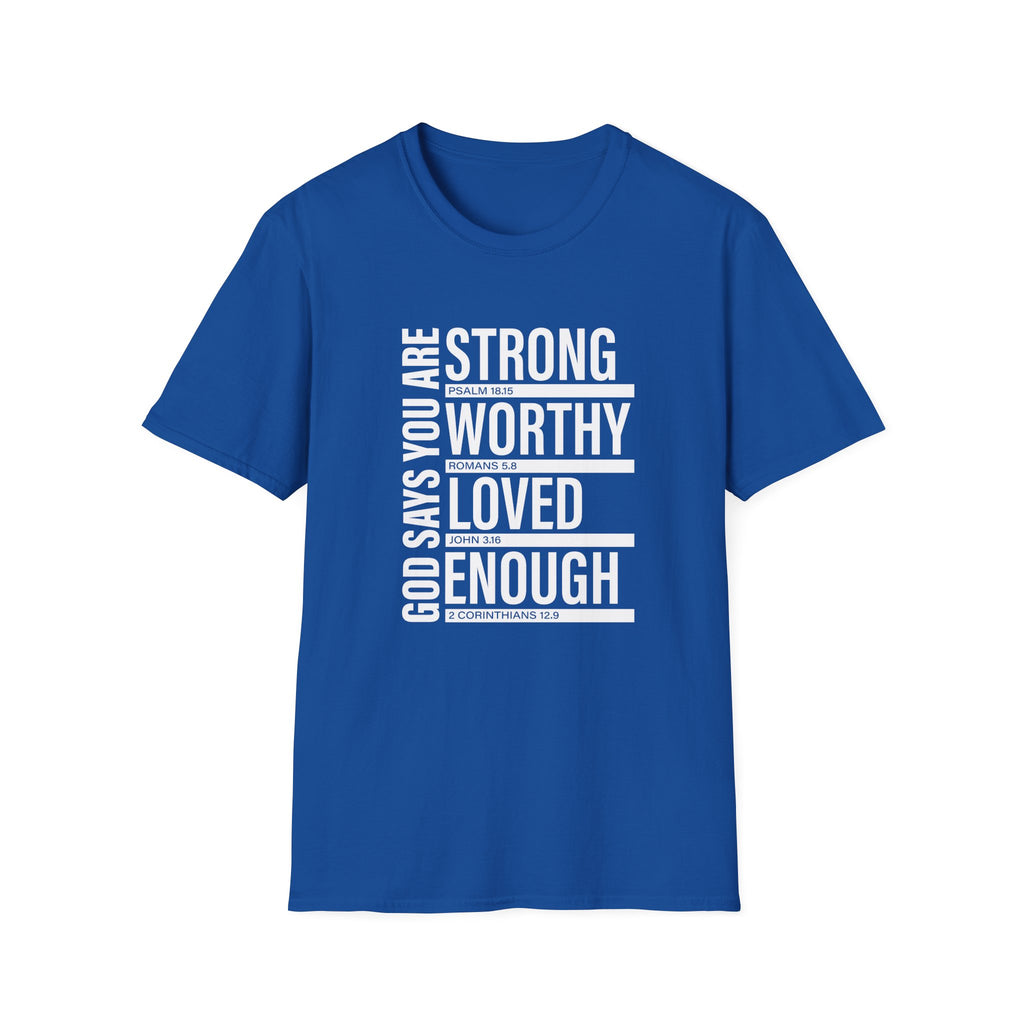 "God Says You Are Strong, Worthy, Loved, Enough" Tee