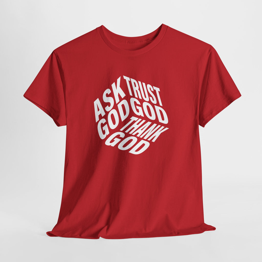 "Ask God, Trust God, Thank God" Unisex Tee