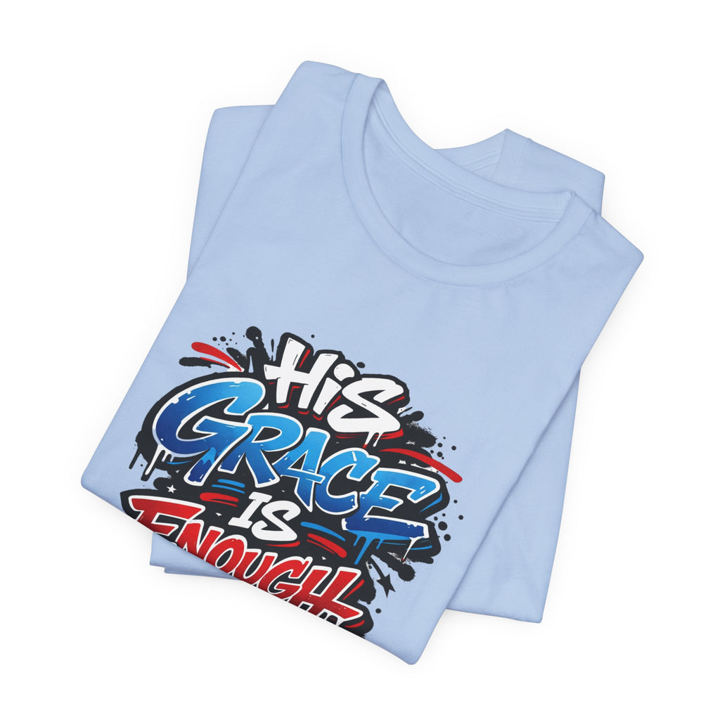 His Grace Is Enough Christian Graphic Unisex Tee