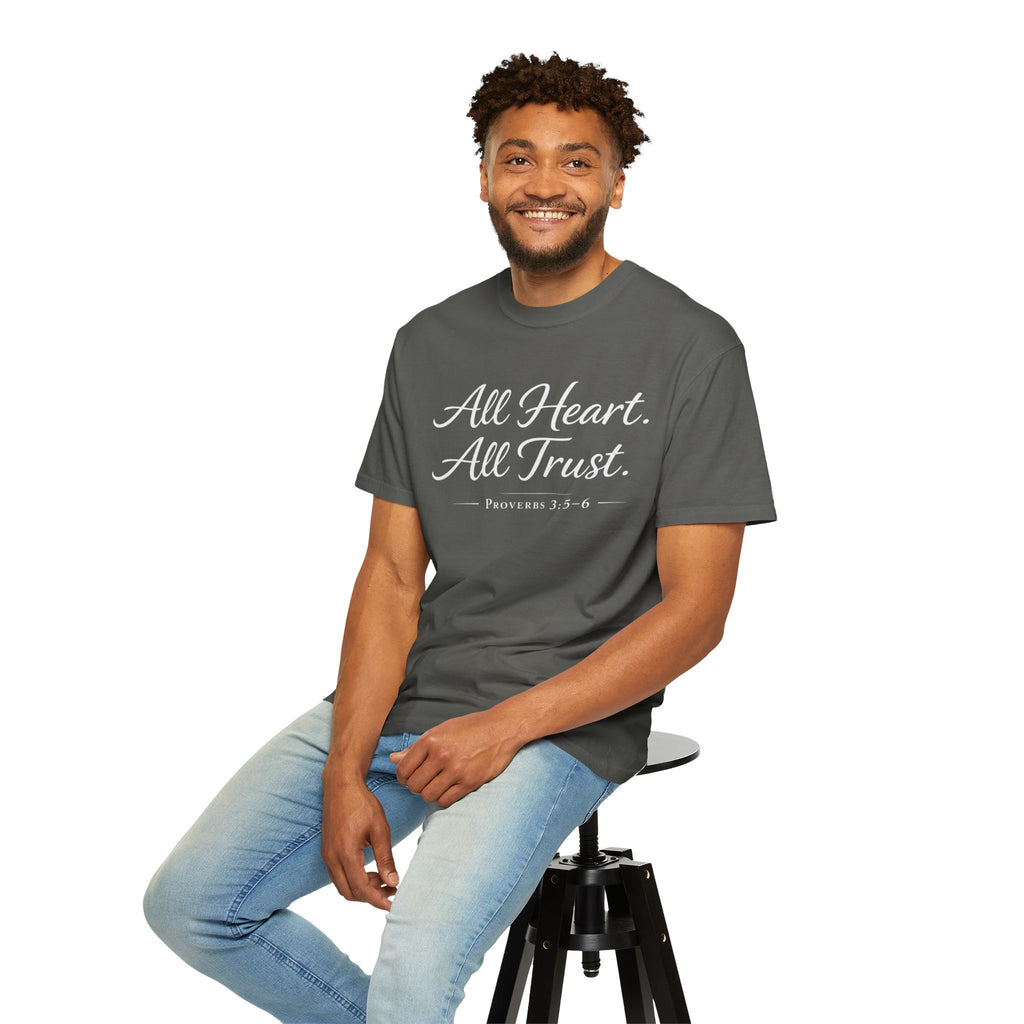 All Heart All Trust Proverbs 3:5–6 Comfort Colours Tee