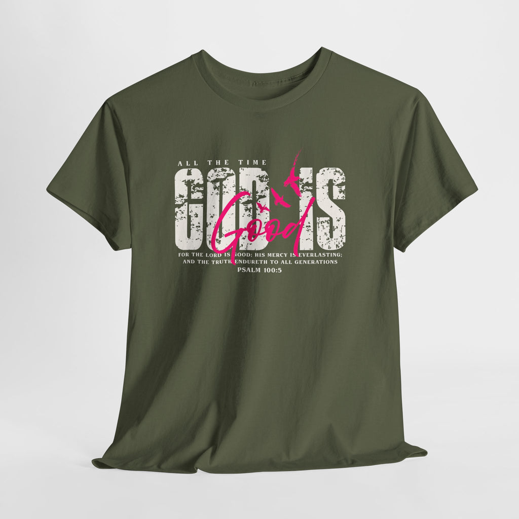 God Is Good All The Time Psalm 100:5 Unisex Tee