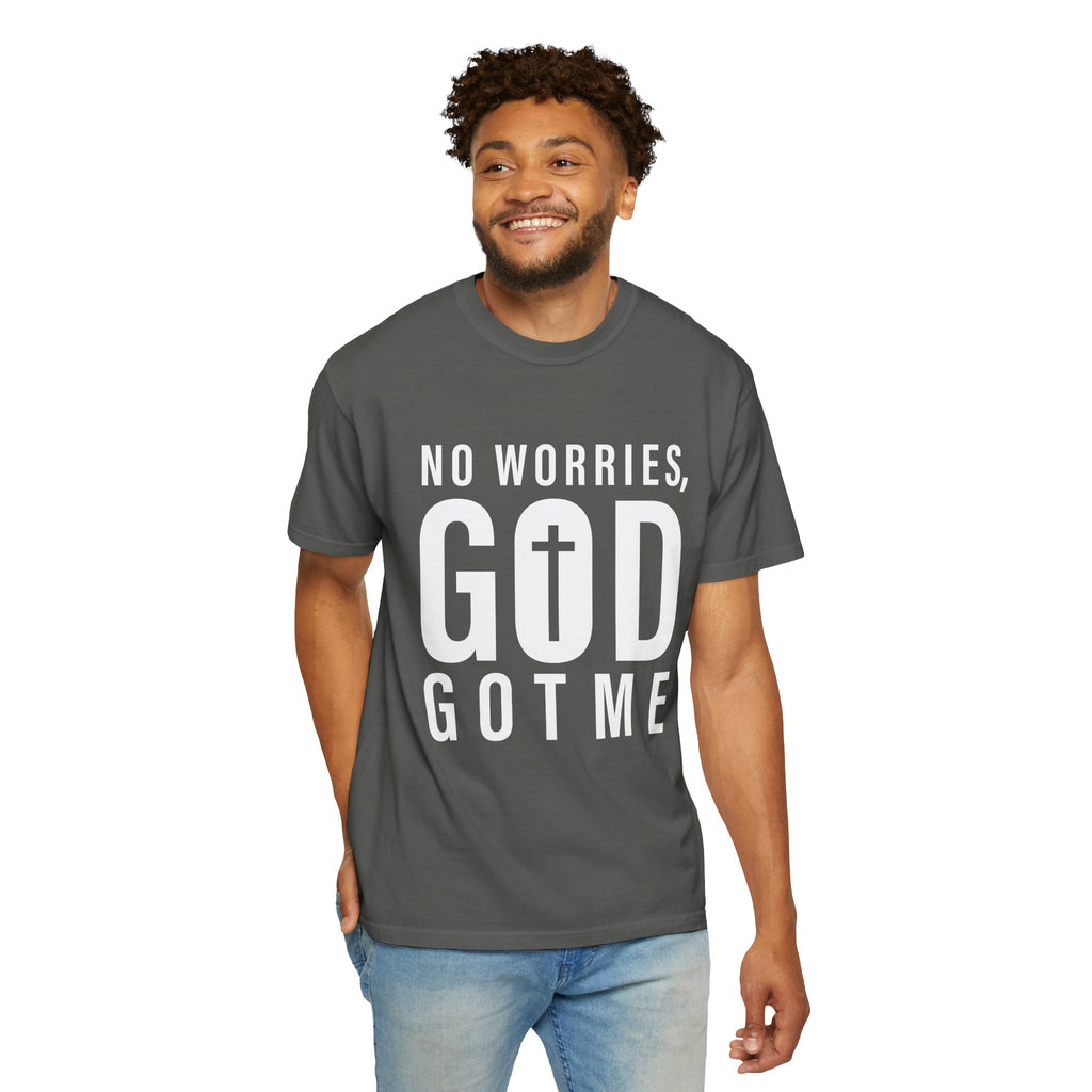 No Worries, God Got Me Unisex Garment-Dyed T-shirt