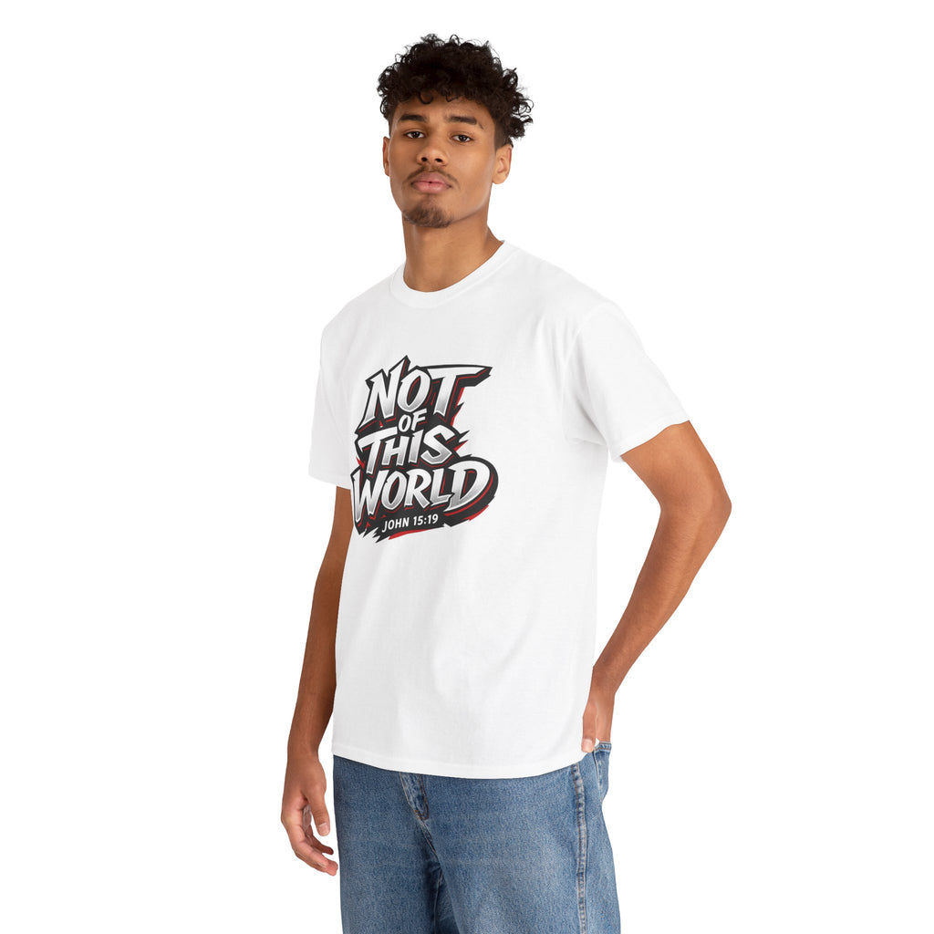 Not of This World T-Shirt | Christian Scripture John 15:19 Tee